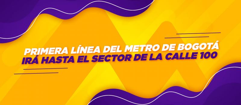 Extensión primera línea de metro hasta la calle 100